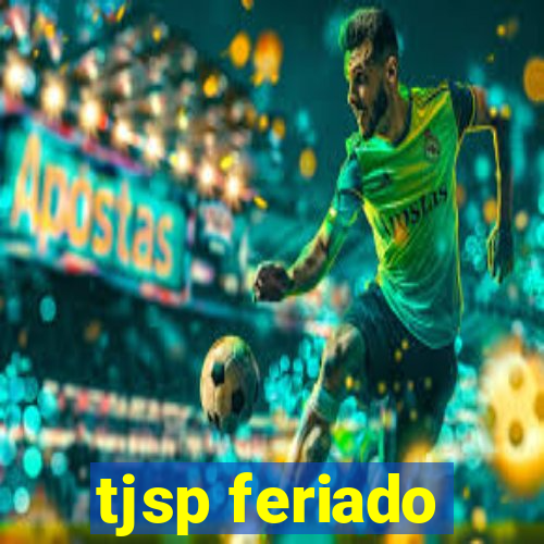 tjsp feriado